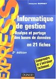 Informatique de gestion : Analyse et partage des bases de donn�es en 21 fiches