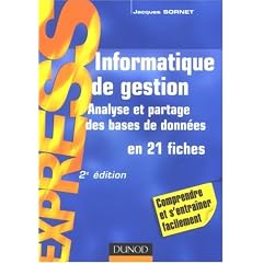 Informatique de gestion : Analyse et partage des bases de donn�es en 21 fiches