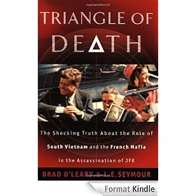 Triangle of Death: The Shocking Truth About the Role of South Vietnam and the French Mafia in the Assassination of JFK
