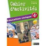 Education civique 4e : Cahier d'activit�spar Annie Lambert