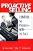 ProActive Selling: Control the Process -- Win the Sale