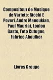Compositeur de Musique de Varit: Ricchi E Poveri, Andr Manoukian, Paul Mauriat, Loulou Gast, Toto Cutugno, Fabrice Aboulker