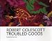 Search : Robert Colescott: Troubled Goods