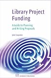 cover of Library Project Funding: A Guide to Planning and Writing Proposals