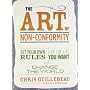 The Art of Non-Conformity: Set Your Own Rules, Liv&hellip by Chris Guillebeau