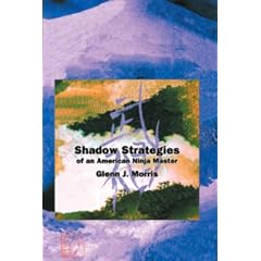 Shadow Strategies of an American Ninja Master