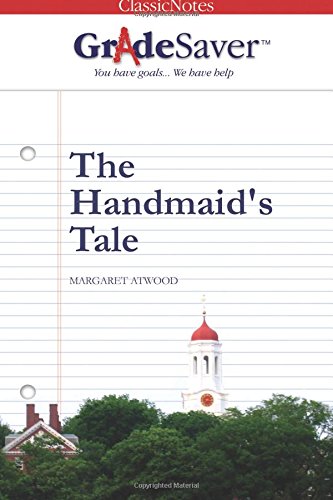 GradeSaver(tm) ClassicNotes The Handmaid's Tale