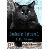 Confucius Cat Says...