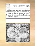 Het Boek Der Gemeene Gebeden En Bedieninge Der Sacramenten, ... Gebruykelyk in de Kerke Van Engeland; ALS Mede de Psalmen ... Volume 2 of 2