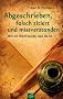 Abgeschrieben, falsch zitiert und missverstanden: Wie die Bibel wurde, was sie ist
