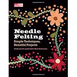 Needle Felting: Simple Techniques, Beautiful Projects ~ Linda Lenich