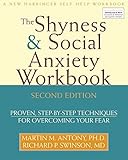The shyness & social anxiety workbook : proven, step-by-step techniques for overcoming your fear