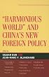Harmonious World and China's New Foreign Policy (Challenges Facing Chinese Political Development)