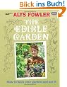 The Edible Garden: How to Have Your Garden and Eat It