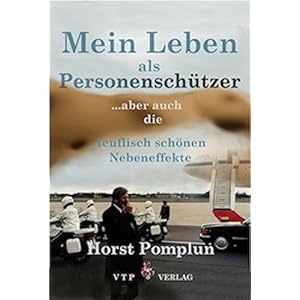 Mein Leben als Personenschützer: ... aber auch die teuflisch schönen Nebeneffekte