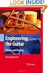 Engineering the Guitar: Theory and Pr...