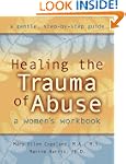Healing the Trauma of Abuse: A Women'...