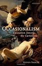 Occasionalism : causation among the Cartesians