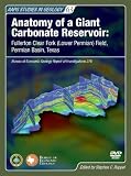 Anatomy of a giant carbonate reservoir : Fullerton Clear Fork (Lower Permian) field, Permian Basin, Texas