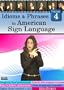 Idioms & Phrases in American Sign Language, Volume 4