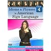Idioms & Phrases in American Sign Language, Volume 4