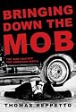 Bringing Down the Mob: The War Against the American Mafia