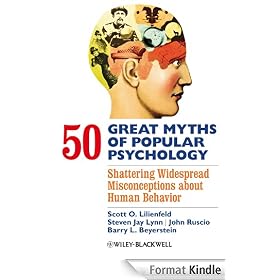 50 Great Myths of Popular Psychology: Shattering Widespread Misconceptions about Human Behavior