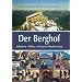 Der Berghof: Adlerhorst - Hitlers verborgenes Machtzentrum Der Berghof: Adlerhorst - Hitlers verborgenes Machtzentrum