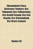 Shenandoah Class Destroyer Tenders: Uss Tidewater, Uss Yellowstone, Uss Grand Canyon, Uss Isle Royale, Uss Shenandoah, Uss Bryce Canyon
