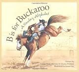 Buy : B is for Buckaroo: A Cowboy Alphabet