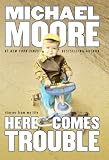 Here Comes Trouble: Stories from My Life