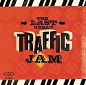 The Last Great Traffic Jam