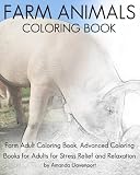 Farm Animals Coloring Book: Farm Adult Coloring Book, Advanced Coloring Books for Adults for Stress Relief and Relaxation (Realistic Anmals Coloring Book) (Volume 10)