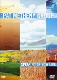 The Pat Metheny Group - Speaking Of Now Live [DVD] [2008]