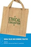 Ethical consumption : social value and economic practice