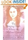 The Singing Creek Where the Willows Grow: The Mystical Nature Diary of Opal Whiteley