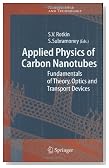 Applied Physics of Carbon Nanotubes: Fundamentals of Theory, Optics and Transport Devices (NanoScience and Technology)