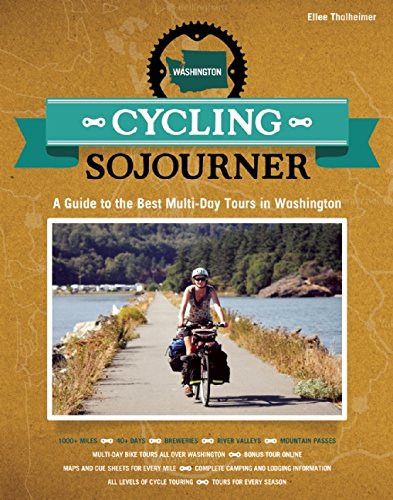 Cycling Sojourner: A Guide to the Best Multi-Day Bicycle Tours in Washington (People's Guide)