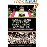 Iran's Military Forces and Warfighting Capabilities: The Threat in the Northern Gulf (Praeger Security International) by Anthony H. Cordesman and Martin Kleiber
