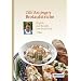 Cilli Reisingers Brotaufstriche: Einfach gute Rezepte vom Bauernhof