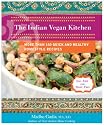 The Indian Vegan Kitchen: More Than 150 Quick and Healthy Homestyle Recipes