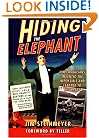 Hiding the Elephant: How Magicians Invented the Impossible and Learned to Disappear