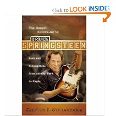 The Gospel according to Bruce Springsteen: Rock and Redemption, from Asbury Park to Magic (Gospel According To...)