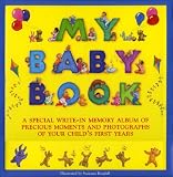 My Baby Book: A Special Write-in Memory Album of Precious Moments and Photographs of Your Child's First Years (Baby Record Book): A Special Write-in Memory ... Your Child's First Years (Baby Record Book)