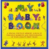 My Baby Book: A Special Write-In Memory Album Of Precious Moments And Photographs Of Your Child's First Years (Baby Record Book)