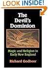 The Devil's Dominion: Magic and Religion in Early New England