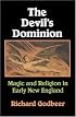 The Devil's Dominion: Magic and Religion in Early New England
