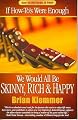 If How-To's Were Enough We Would All Be SKINNY, RICH & HAPPY