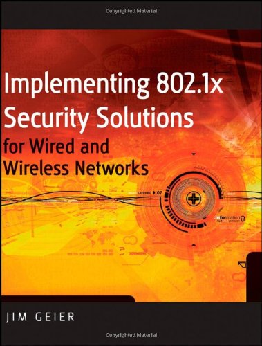 Implementing 802.1X Security Solutions for Wired and Wireless Networks 0470168609 pdf
