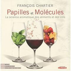 PAPILLES ET MOL�CULES : LA SCIENCE AROMATIQUE DES ALIMENTS ET DES VINS